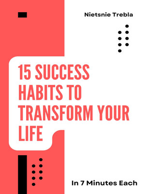 cover image of 15 Success Habits to Transform Your Life in 7 Minutes Each